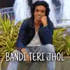 DODINEM - Bandi Teri Jhol - Single